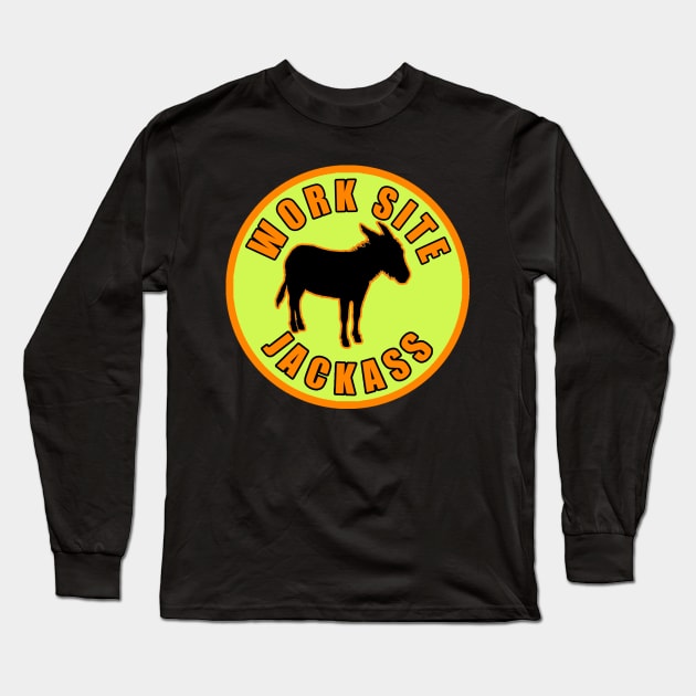 Work Site Jackass - Safety Colors Long Sleeve T-Shirt by  The best hard hat stickers 